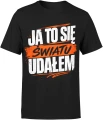 Ja To Się Światu Udałem hasło lifestyle Męska koszulka 