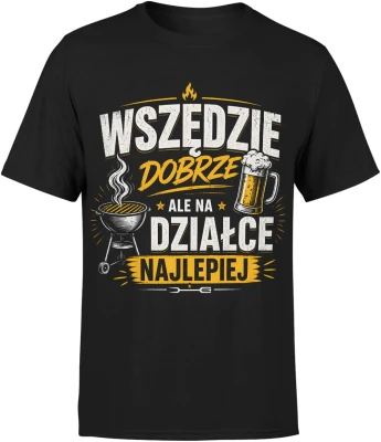 Wszędzie Dobrze Ale Na Działce Najlepiej Grill Ogród Męska koszulka