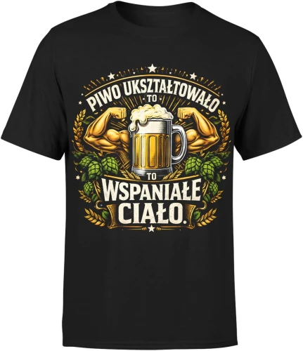 Piwo ukształtowało to wspaniałe ciało siłacz Męska koszulka 