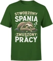 Leniwiec stworzony do spania zmuszony do pracy sen Męska koszulka 