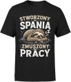 Leniwiec stworzony do spania zmuszony do pracy sen Męska koszulka 