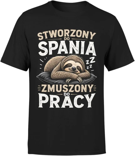 Leniwiec stworzony do spania zmuszony do pracy sen Męska koszulka 