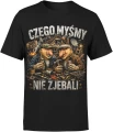 Czego Myśmy Jakos To Było ekipa budowa remont Męska koszulka 