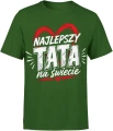 Najlepszy Tata na Świecie miłość wyjątkowy tata Męska koszulka 