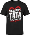 Najlepszy Tata na Świecie miłość wyjątkowy tata Męska koszulka 