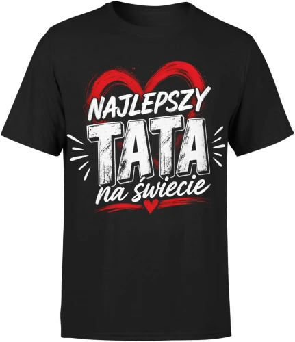 Najlepszy Tata na Świecie miłość wyjątkowy tata Męska koszulka 