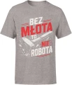 Bez młota to nie robota budowlaniec majster Męska koszulka 
