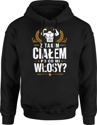 Z takim ciałem po co mi włosy trening sport łysy facet Męska bluza z kapturem