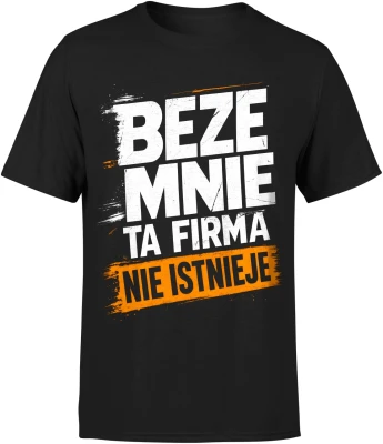 Beze mnie ta firma nie istnieje szef lider humor pracownika Męska koszulka