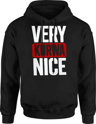 Very Kurwa Nice humor mocne słowa impreza Męska bluza z kapturem