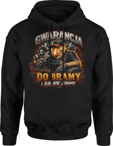 Gwarancja do bramy i się nie znamy mechanik warsztat Męska bluza z kapturem 