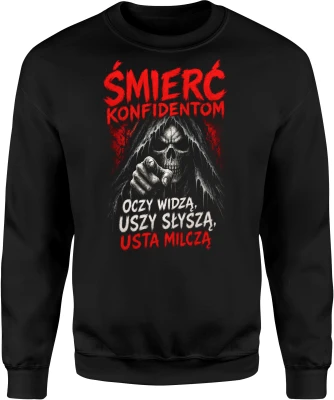 Śmierć konfidentom oczy widzą uszy słyszą usta milczą lojalność Męska bluza