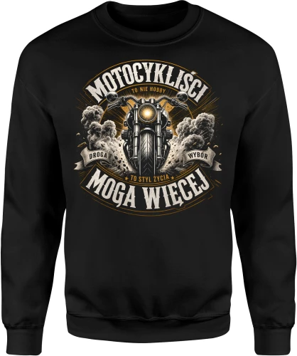 Motocykliści mogą więcej motor chopper biker Męska bluza 