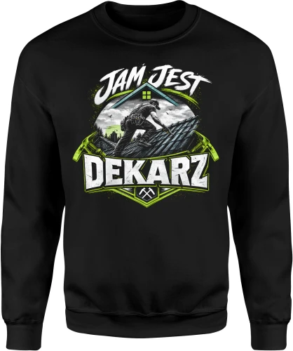 Jam jest dekarz budowa remont fachowiec Męska bluza 