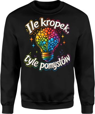 Ile kropek tyle pomysłów kreatywność inspiracja szkoła Dzień Kropki Męska bluza