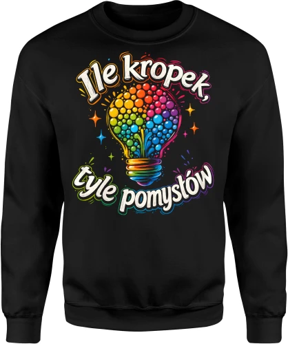 Ile kropek tyle pomysłów kreatywność inspiracja szkoła Dzień Kropki Męska bluza 