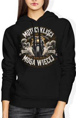 Motocykliści mogą więcej motor chopper biker Damska bluza z kapturem