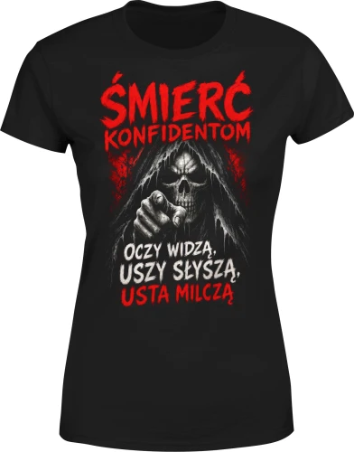 Śmierć konfidentom oczy widzą uszy słyszą usta milczą lojalność Damska koszulka color:#000000