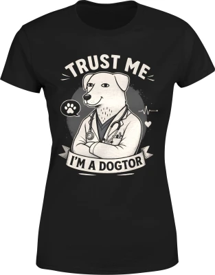 Trust Me I'm A Dogtor pies lekarz Damska koszulka