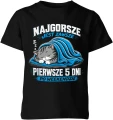 Najgorsze jest zawsze pierwsze 5 dni po weekendzie Dziecięca koszulka 