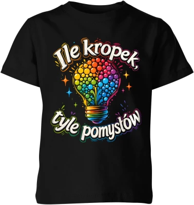 Ile kropek tyle pomysłów kreatywność inspiracja szkoła Dzień Kropki Dziecięca koszulka