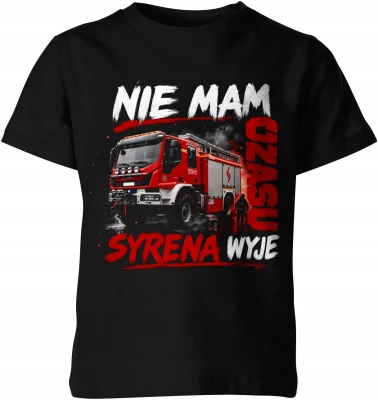 Nie mam czasu syrena wyje wóz strażacki  Dziecięca koszulka
