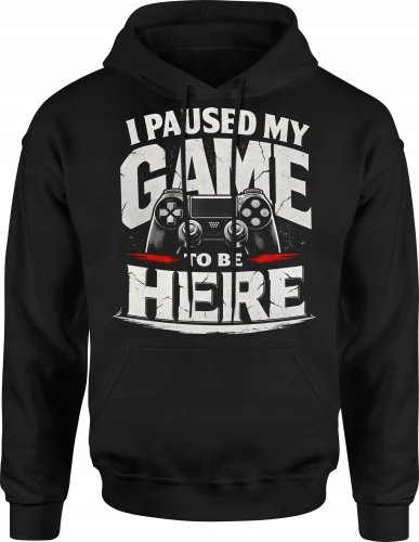 I Paused My Game To Be Here Pad Konsola Męska bluza z kapturem 