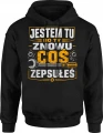 Jestem Tu Bo Ty Znowu Coś Zepsułeś majster Męska bluza z kapturem 