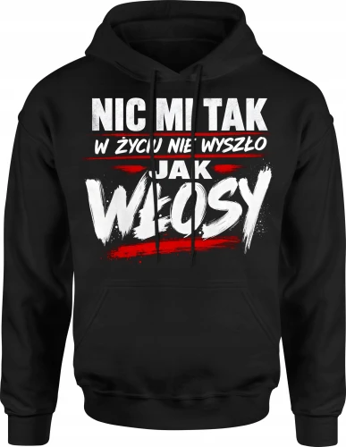 Nic mi tak w życiu nie wyszło jak włosy brodacz Męska bluza z kapturem 