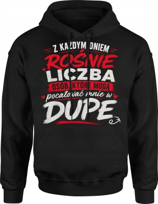 Z Każdym Dniem Rośnie Liczba Osób Które Mogą Pocałować Mnie Męska bluza z kapturem