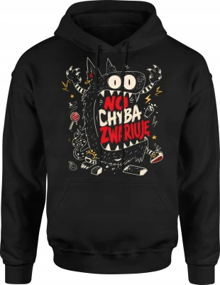 No chyba zwariuje potwór chaos funny monster Męska bluza z kapturem
