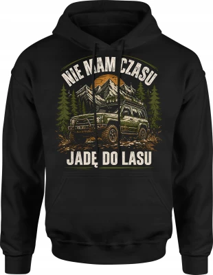 Nie mam czasu jadę do lasu Offroad wyprawa 4x4 survival terenówka Męska bluza z kapturem