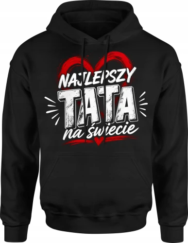 Najlepszy Tata na Świecie miłość wyjątkowy tata Męska bluza z kapturem 