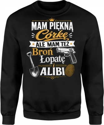 Córka broń łopata alibi gangster daddy Męska bluza