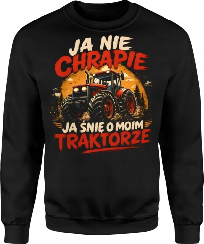 Ja Nie Chrapie Ja Śnię O Moim Traktorze Rolnik Męska bluza 