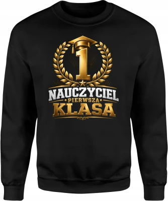 Nauczyciel pierwsza klasa złoty medal wychowawca Męska bluza