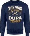 Ten wąs nie jedną dupą trząsł brodacz okulary Męska bluza 