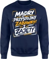 Mądry przystojny zabawny i zajęty cytat Męska bluza 