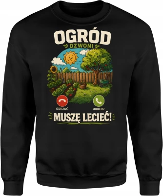Ogród dzwoni muszę lecieć natura warzywa działka Męska bluza