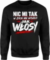 Nic mi tak w życiu nie wyszło jak włosy brodacz Męska bluza 