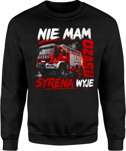 Nie mam czasu syrena wyje wóz strażacki  Męska bluza 