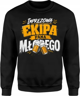 Imprezowa ekipa pana młodego party Męska bluza