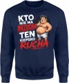 Kto nie ma brzucha ten kiepsko rucha facet grubas Męska bluza 