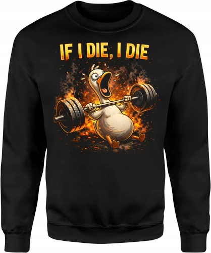If I Die I Die kaczka sztanga gym Męska bluza 