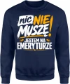 Emerytura odpoczynek relaks zabawny senior wolność Męska bluza 