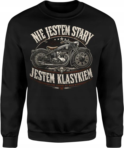 Nie Jestem Stary Jestem Klasykiem Motocykl Old School Męska bluza 