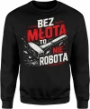 Bez młota to nie robota budowlaniec majster Męska bluza 