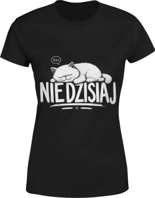 Nie dzisiaj kot śpioch leniwy zwierzak  Damska koszulka