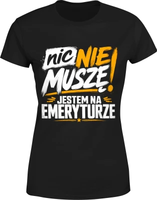 Emerytura odpoczynek relaks zabawny senior wolność Damska koszulka