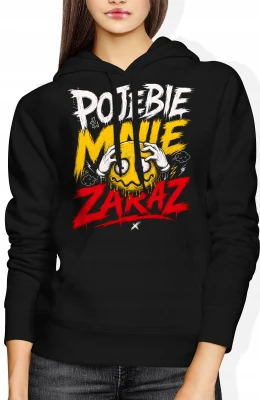 Pojebie Mnie Zaraz Szalony Wściekła Mina Damska bluza z kapturem